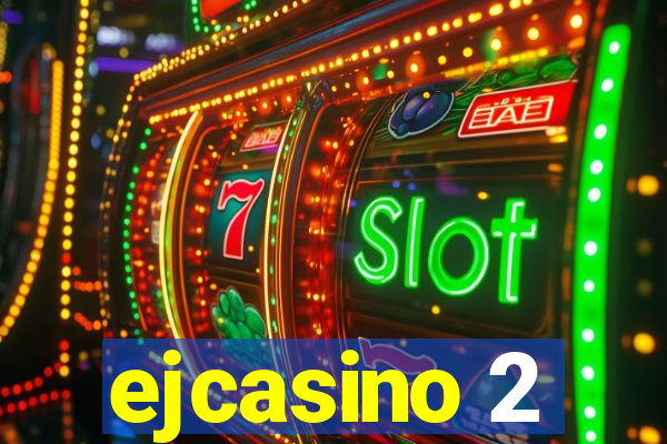 ejcasino 2